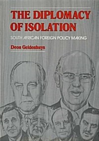 The Diplomacy of Isolation : South African Foreign Policy Making (Paperback)