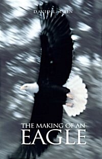 The Making of an Eagle (Paperback)