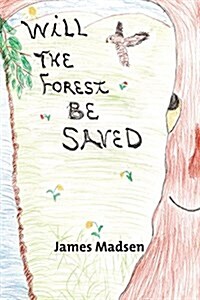 Will the Forest Be Saved (Paperback)