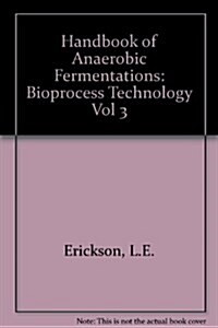 Handbook of Anaerobic Fermentations (Hardcover)