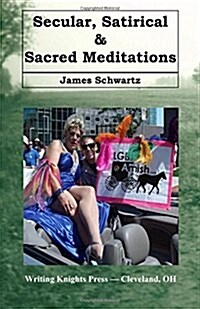 Secular, Satirical & Sacred Meditations (Paperback)