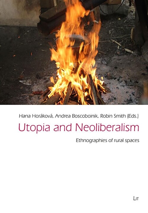Utopia and Neoliberalism, 46: Ethnographies of Rural Spaces (Paperback)