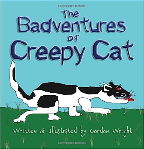 The Badventures of Creepy Cat (Paperback)