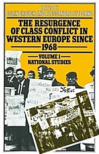 The Resurgence of Class Conflict in Western Europe since 1968 : Volume I: National Studies (Paperback, 1st ed. 1978)
