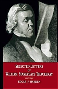 Selected Letters of William Makepeace Thackeray (Paperback)