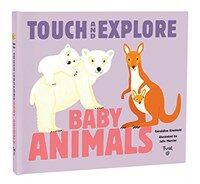 Touch and Explore: Baby Animals (Board Books)