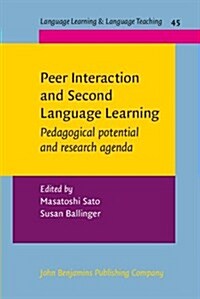 Peer Interaction and Second Language Learning: Pedagogical Potential and Research Agenda (Paperback)