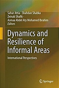 Dynamics and Resilience of Informal Areas: International Perspectives (Hardcover, 2016)