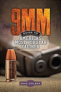 9mm - Guide to Americas Most Popular Caliber (Paperback)