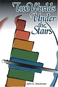 Two Worlds Under the Stairs (Paperback)