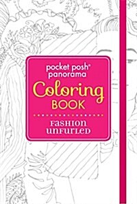 Pocket Posh Panorama Adult Coloring Book: Fashion Unfurled: An Adult Coloring (Paperback)