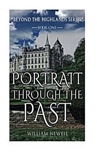 Romance: Portrait Through The Past - A Scottish Historical Time Travel Tale (Paperback)