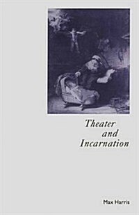 Theater and Incarnation (Paperback)