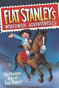 Flat Stanley's Worldwide Adventures #13: The Midnight Ride of Flat Revere (Paperback)