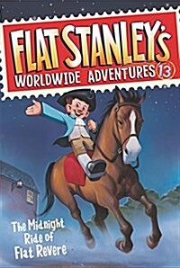 Flat Stanleys Worldwide Adventures #13: The Midnight Ride of Flat Revere (Paperback)