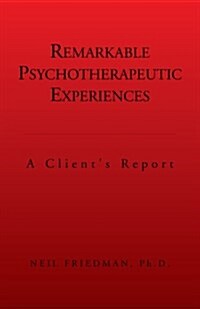 Remarkable Psychotherapeutic Experiences (Paperback)
