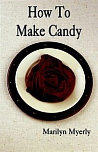 How to Make Candy (Hardcover)