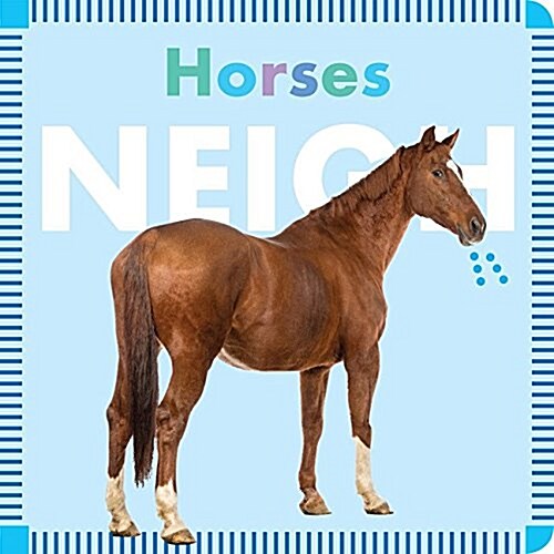Horses Neigh (Board Books)