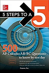5 Steps to a 5 500 AP Calculus AB/BC Questions to Know by Test Day, Second Edition (Paperback, 2)