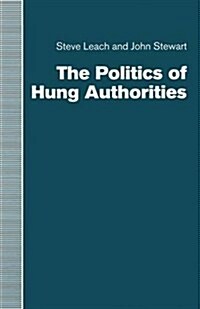 The Politics of Hung Authorities (Paperback)