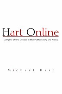 Hart Online: Lectures in History Politics And Philosophy (Paperback)