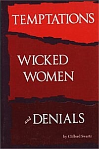 Temptations, Wicked Women and Denials (Paperback)