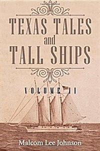 Texas Tales and Tall Ships, Vol. 2 (Paperback)