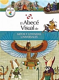 El Abece Visual de Mitos y Leyendas Universales = The Illustrated Basics of World Myths and Legends (Paperback)
