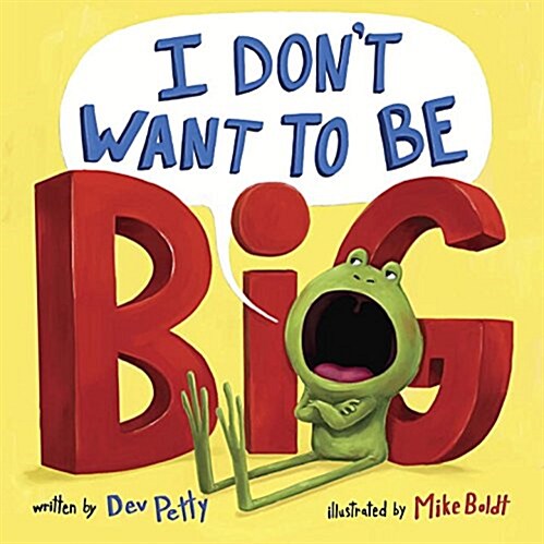 I Dont Want to Be Big (Hardcover)