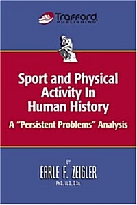 Sport and Physical Activity in Human History: A Persistent Problems Analysis (Paperback)