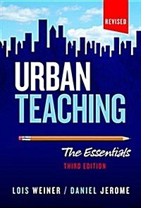 Urban Teaching: The Essentials (Paperback, 3, Revised)
