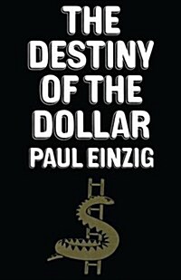 The Destiny of the Dollar (Paperback)