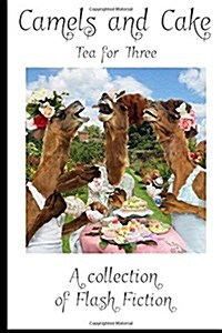 Camels and Cake: Tea for Three (Paperback)