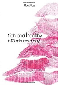 Rich and Healthy in 10 Minutes a Day! (Paperback)