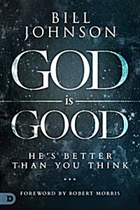 [중고] God Is Good: He‘s Better Than You Think (Hardcover)