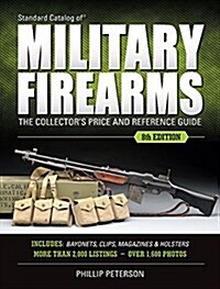 Standard Catalog of Military Firearms: The Collectors Price & Reference Guide (Paperback, 8)