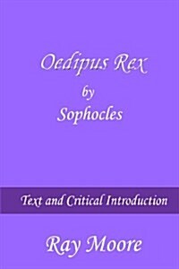 Oedipus Rex by Sophocles: Text and Critical Introduction (Paperback)