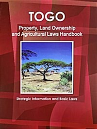 Togo Land Ownership and Agriculture Laws Handbook (Paperback)