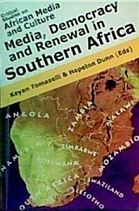 Media, Democracy and Renewal in Southern Africa (Paperback)