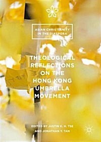 Theological Reflections on the Hong Kong Umbrella Movement (Hardcover)