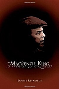 MacKenzie King: Friends & Lovers (Paperback)