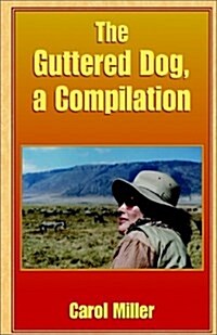 The Guttered Dog, a Compilation (Hardcover)