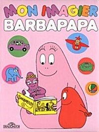 La Bibliotheque De Barbapapa: Mon Imagier Barbapapa (Album)
