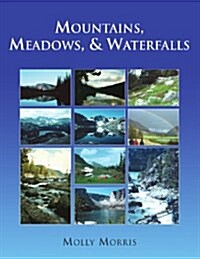 Mountains, Meadows, and Waterfalls (Paperback)