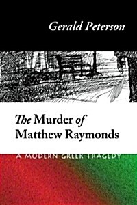 The Murder of Matthew Raymonds (Paperback)