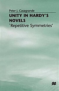 Unity in Hardys Novels : Repetitive Symmetries (Paperback, 1st ed. 1982)