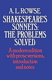 Shakespeares Sonnets : The Problems Solved (Paperback, 2nd ed. 1973)