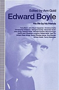 Edward Boyle : His Life by His Friends (Paperback)