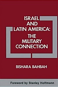 Israel and Latin America: The Military Connection (Paperback)