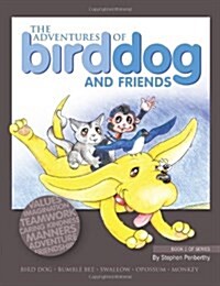 The Adventures of Bird Dog and Friends (Paperback)